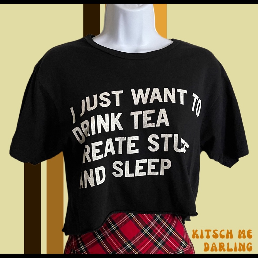 ✅ (donated) Drink Tea Create Stuff And Sleep Black Short Sleeved Crop Top